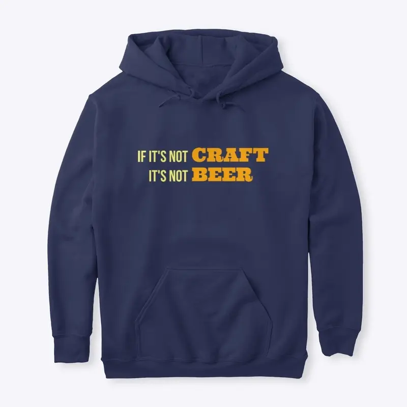 If It's Not CRAFT, It's Not BEER