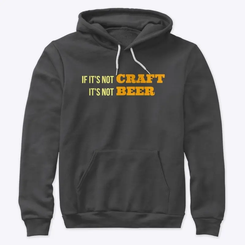 If It's Not CRAFT, It's Not BEER