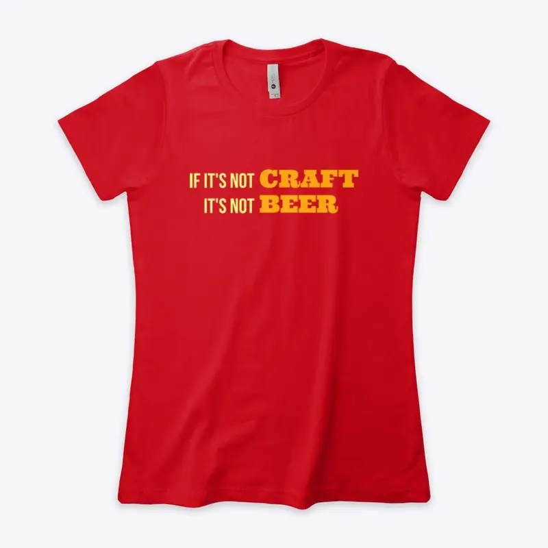 If It's Not CRAFT, It's Not BEER