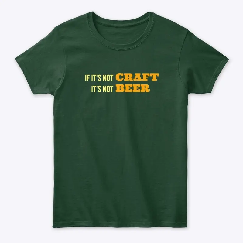 If It's Not CRAFT, It's Not BEER